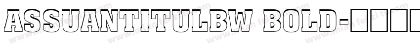AssuanTitulBW Bold字体转换